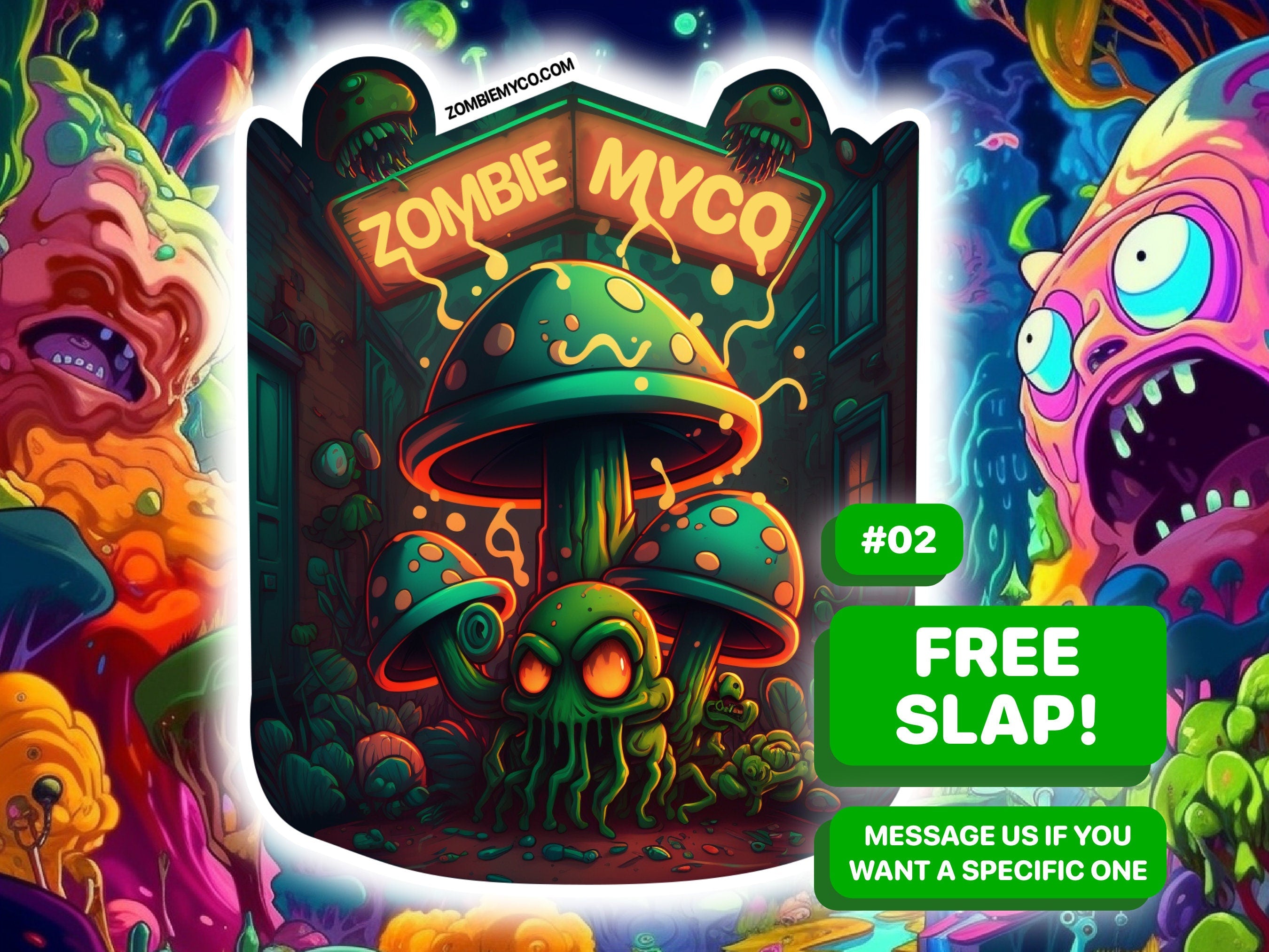 FREE SLAP! FREE STICKER! Zombiemyco.com